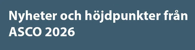 SOF: Nyheter och höjdpunkter från ASCO 2026